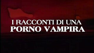 I racconti di una sex vampira - Olasz szinkronos teljes pornóvideó