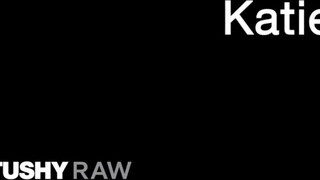 TUSHYRAW - Katie Kush keményen análba ribanc